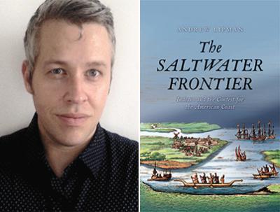 “The Saltwater Frontier” is Andrew Lipman’s first book.