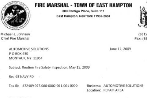 James Dunlop, retired East Hampton Town fire marshal, claims the third paragraph of this letter sent to Thomas Ferreira, a Montauk mechanic, was inserted without his knowledge. He says the paragraph contradicts his finding during an inspection in May of  2009 that Mr. Ferreira's Automotive Solutions in Montauk posed no threat to public health and safety. James Dunlop, retired East Hampton Town fire marshal, claims the third paragraph of this letter sent to Thomas Ferreira, a Montauk mechanic, was inserted without his knowledge. He says the paragraph contradicts his finding during an inspection in May of  2009 that Mr. Ferreira's Automotive Solutions in Montauk posed no threat to public health and safety.