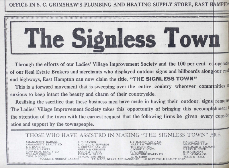 A cultural aversion to commercialized vistas — a near-universal dislike of unnecessary signs — goes back a century in East Hampton. The Ladies Village Improvement Society led the charge against billboards, playbills, neon, and other forms of visual clutter.East Hampton Star archive